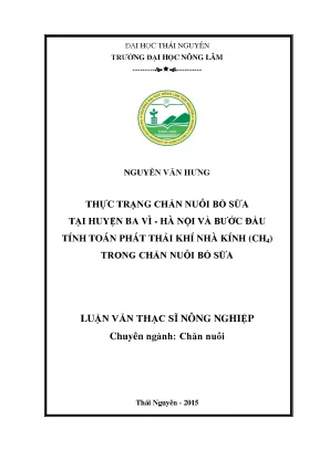 Luận văn thạc sĩ thực trạng chăn nuôi bò sữa tại huyện ba vì hà nội và bước đầu tính toán phát thải khí nhà kính ch trong chăn nuôi bò sữ
