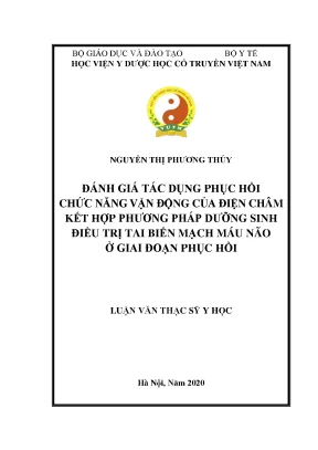 Luận văn thạc sĩ đánh giá tác phục hồi chức năng vận động của điện châm kết hợp phương pháp dưỡng sinh điều trị tai biến mạch máu não giai đoạn phục hồi