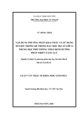 Luận văn thạc sĩ vận dụng phương pháp khai thác và sử dụng số liệu thống kê trong dạy học địa lí lớp 12 trung học phổ thông theo định hướng phát triển năng lực