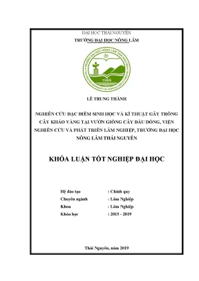 Luận văn nghiên cứu đặc điểm sinh học và kỹ thuật gây trồng loài kháo vàng tại vườn giống cây đầu dòng viện nghiên cứu và phát triển lâm nghiệp