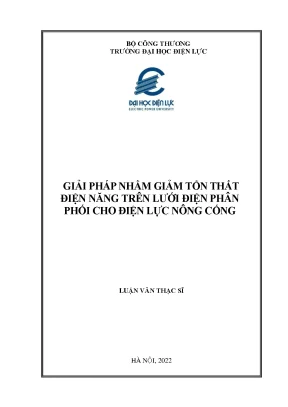 Luận văn thạc sĩ giải pháp nhằm giảm tổn thất điện năng trên lưới điện phân phối cho điện lực nông cống