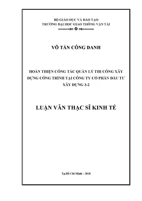 Hoàn thiện công tác quản lý thi công xây dựng công trình tại công ty cổ phần đầu tư xây dựng 3 2 luận văn thạc sỹ chuyên ngành kinh tế xây dựng