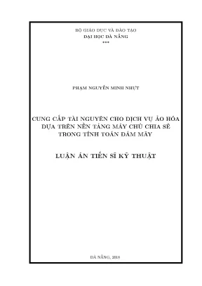 Luận án tiến sĩ cung cấp tài nguyên cho dịch vụ ảo hóa dựa trên nền tảng máy chủ chia sẻ trong tính toán đám mây