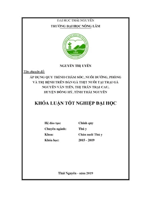 Luận văn áp dụng quy trình chăm sóc nuôi dưỡng phòng và trị bệnh trên đàn gà thịt nuôi tại trại gà của ông nguyễn văn tiến thị trấn trại cau huyện đồng hỷ