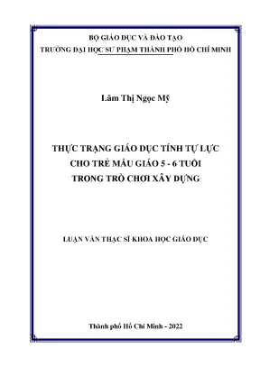 Luận văn thạc sĩ giáo dục học thực trạng giáo dục tính tự lực cho trẻ mẫu giáo 5 6 tuổi trong tcxd