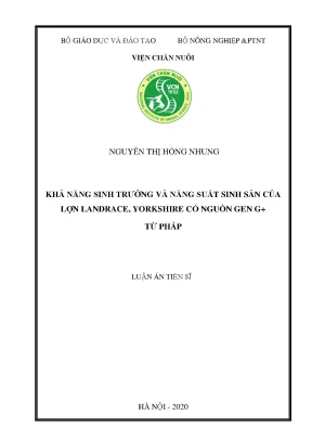 Luận án tiến sĩ nông nghiệp khả năng sinh trưởng và năng suất sinh sản của lợn landrace yorkshire có nguồn gen g từ pháp
