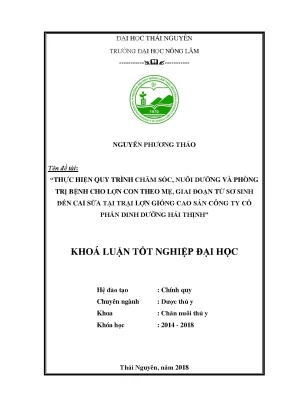 Luận văn thực hiện quy trình chăm sóc nuôi dưỡng và phòng trị bệnh cho lợn con theo mẹ giai đoạn từ sơ sinh đến cai sữa tại trang trại lợn giống cao sản