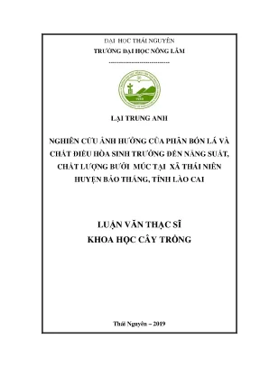 Luận văn thạc sĩ nghiên cứu ảnh hưởng của phân bón lá và chất điều hòa sinh trưởng đến năng suất chất lượng bưởi múc tại xã thái niên huyện bảo thắng