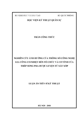 Luận án tiến sĩ nghiên cứu ảnh hưởng của thông số công nghệ gia công cơ nhiệt đến tổ chức và cơ tính của thép song pha được luyện từ sắt xốp