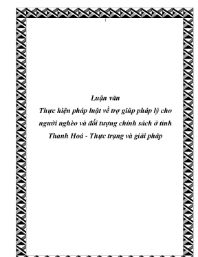 Luận văn thạc sĩ thực hiện pháp luật về trợ giúp pháp lý cho người nghèo và đối tượng chính sách ở tỉnh thanh hoá thực trạng và giải pháp