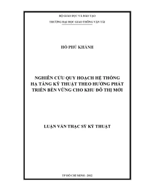 Nghiên cứu quy hoạch hệ thống hạ tầng kỹ thuật theo hướng phát triển bền vững cho khu đô thị mới luận văn thạc sỹ chuyên ngành kỹ thuật hạ tầng đô thị