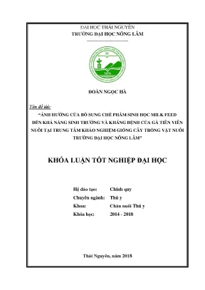 Luận văn ảnh hưởng của bổ sung chế phẩm sinh học milk feed đến khả năng sinh trưởng và kháng bệnh của gà tiên viên nuôi tại trung tâm khảo nghiệm giống cây trồng
