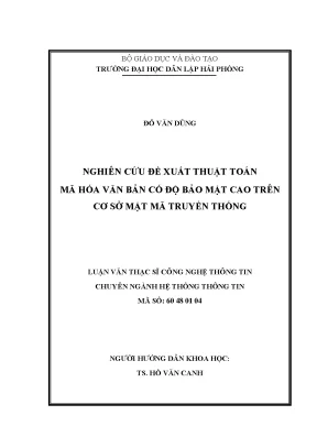Luận văn thạc sĩ nghiên cứu đề xuất thuật toán mã hóa văn bản có độ bảo mật cao trên cơ sở mật mã truyền thống
