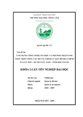 Luận văn ứng dụng công nghệ tin học và phương pháp gnss thực hiện công tác đo vẽ chỉnh lý bản đồ địa chính xã lục sơn huyện lục nam tỉnh bắc giang