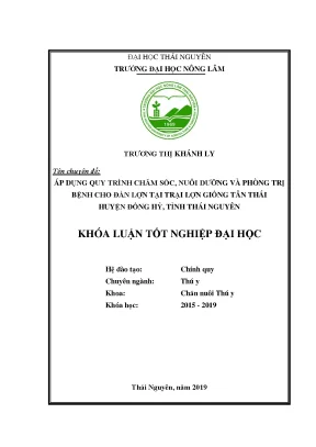 Luận văn áp dụng quy trình chăm sóc nuôi dưỡng và phòng trị bệnh cho đàn lợn tại trại lợn giống tân thái huyện đồng hỷ tỉnh thái nguyên