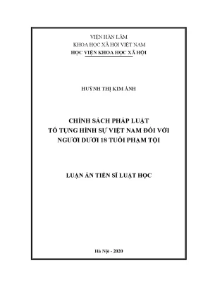 Luận án tiến sĩ chính sách pháp luật tố tụng hình sự việt nam đối với người dưới 18 tuổi phạm tội