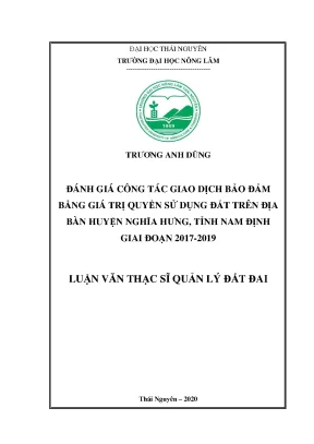 Luận văn thạc sĩ đánh giá công tác giao dịch bảo đảm bằng giá trị quyền sử dụng đất trên địa bàn huyện nghĩa hưng tỉnh nam định giai đoạn 2017 2019