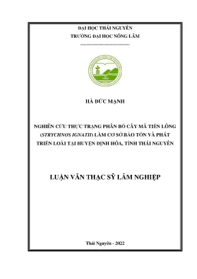 Luận văn thạc sĩ nghiên cứu thực trạng phân bố cây mã tiền lông strychnos ignatii làm cơ sở bảo tồn và phát triển loài tại huyện định hóa tỉnh thái nguyên