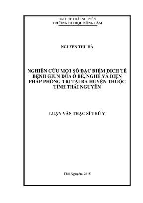 Luận văn thạc sĩ nghiên cứu một số đặc điểm dịch tễ của bệnh giun đũa ở bê nghé và biện pháp phòng trị tại ba huyện của tỉnh thái nguyên