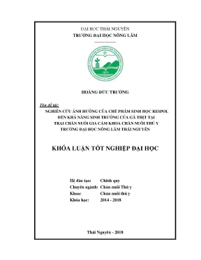 Luận văn nghiên cứu ảnh hưởng của chế phẩm sinh học respol đến khả năng sinh trưởng của gà thịt tại trại chăn nuôi gia cầm khoa chăn nuôi thú y