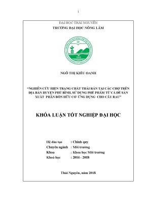 Luận văn thạc sĩ nghiên cứu hiện trạng chất thải rắn tại các chợ trên địa bàn huyện phú bình tỉnh thái nguyên và sử dụng phế phẩm từ cá để sản xuất phân bón hữu cơ ứng dụng cho cây rau