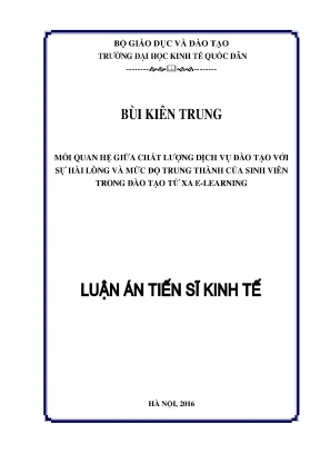 Luận án tiến sĩ mối quan hệ giữa chất lượng dịch vụ đào tạo với sự hài lòng và mức độ trung thành của sinh viên trong đào tạo từ xa e learning