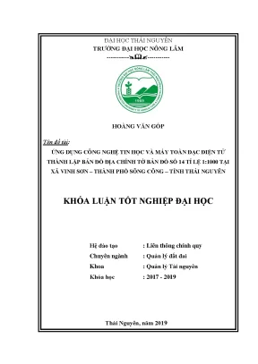 Luận văn ứng dụng công nghệ tin học và máy toàn đạc điện tử thành lập bản đồ địa chính tờ bản đồ số 14 tỉ lệ 1 1000 tại xã vinh sơn thành phố sông công