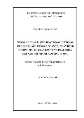 Luận văn thạc sĩ nâng cao chất lượng hoạt động huy động tiền gửi khách hàng cá nhân tại ngân hàng thương mại cổ phần đầu tư và phát triển việt nam chi nhánh nam bình dương