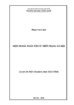 Luận án tiến sĩ khoa học máy tính một số bài toán tối ưu trên mạng xã hội