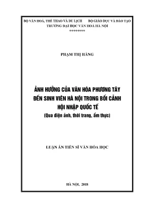 Luận án tiến sĩ ảnh hưởng của văn hóa phương tây đến sinh viên hà nội trong bối cảnh hội nhập quốc tế qua điện ảnh thời trang ẩm thực