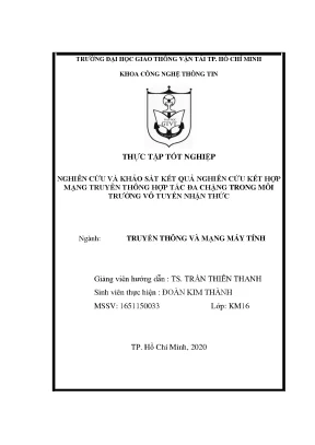 Luận văn tốt nghiệp nghiên cứu và khảo sát kết quả nghiên cứu kết hợp mạng truyền thông hợp tác đa chặng trong môi trường vô tuyến nhận thức