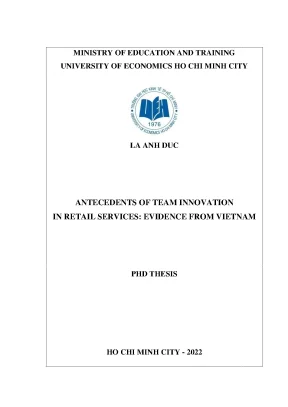 Luận án tiến sĩ các nhân tố tác động đến đổi mới sáng tạo của nhóm trong lĩnh vực dịch vụ bán lẻ bằng chứng từ việt nam