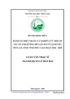Luận văn thạc sĩ đánh giá hiện trạng và nghiên cứu một số yếu tố ảnh hưởng đến giá đất ở tại huyện sông lô tỉnh vĩnh phúc giai đoạn 2016 2018