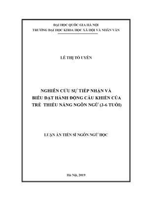 Luận án tiến sĩ ngôn ngữ học nghiên cứu sự tiếp nhận và biểu đạt hành động cầu khiến của trẻ thiểu năng ngôn ngữ 3 6 tuổi