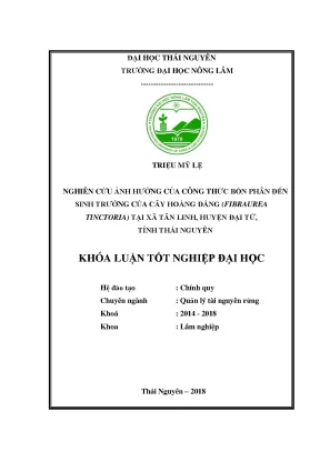 Luận văn nghiên cứu ảnh hưởng của công thức bón phân đến sinh trưởng của cây hoàng đằng fibraurea tinctoria tại xã tân linh huyện đại từ tỉnh thái nguyên