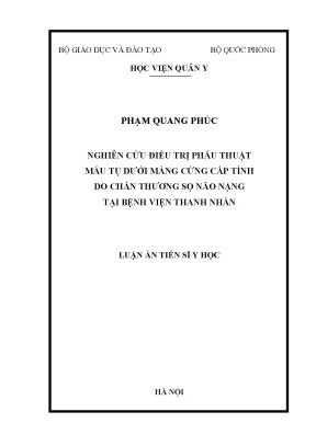 Luận án tiến sĩ nghiên cứu điều trị phẫu thuật máu tụ dưới màng cứng cấp tính do chấn thương sọ não nặng tại bệnh viện thanh nhàn