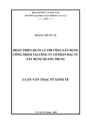 Hoàn thiện quản lý thi công xây dựng công trình tại công ty cổ phần đầu tư xây dựng quang trung luận văn thạc sĩ chuyên ngành kinh tế xây dựng