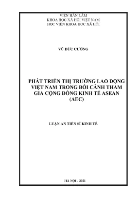 Luận án tiến sĩ phát triển thị trường lao động của việt nam trong bối cảnh tham gia cộng đồng kinh tế asean