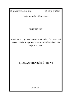 Luận án tiến sĩ kỹ thuật nghiên cứu giải pháp tạo trường vận tốc khí đều trong thiết bị lọc bụi tĩnh điện nhằm nâng cao hiệu suất lọc