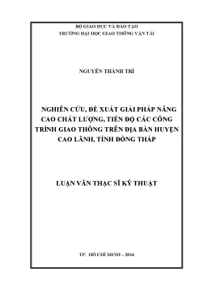 Nghiên cứu đề xuất giải pháp nâng cao chất lượng tiến độ các công trình giao thông trên địa bàn huyện cao lãnh tỉnh đồng tháp luận văn thạc sĩ chuyên ngành xây dựng đường ô tô và đường thành phố