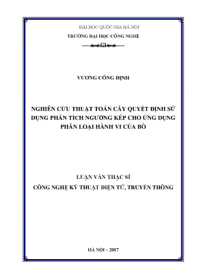 Luận văn thạc sĩ nghiên cứu thuật toán cây quyết định sử dụng phân tích ngưỡng kép cho ứng dụng phân loại hành vi của bò