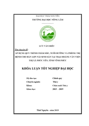 Luận văn áp dụng quy trình chăm sóc nuôi dưỡng và phòng trị bệnh cho lợn nái sinh sản tại trại hoàng văn viện thị xã phúc yên tỉnh vĩnh phúc