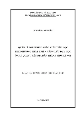 Luận án tiến sĩ quản lý bồi dưỡng giáo viên tiểu học theo hướng phát triển năng lực dạy học ở cấp quận trên địa bàn thành phố hà nội
