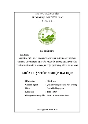 Luận văn nghiên cứu tác động của người dân địa phương trong vùng đệm đến tài nguyên rừng khu bảo tồn thiên nhiên bát đại sơn huyện quản bạ tỉnh hà giang