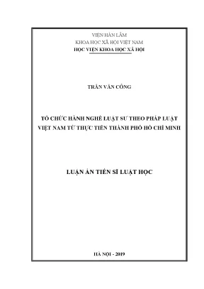 Luận án tiến sĩ luật học tổ chức hành nghề luật sư theo pháp luật việt nam từ thực tiễn thành phố hồ chí minh