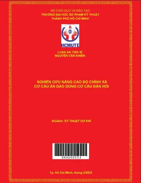 Nghiên cứu nâng cao độ chính xác cơ cấu ăn dao dùng cơ cấu đàn hồi luận án tiến sĩ ngành kỹ thuật cơ khí