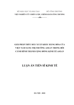 Luận án tiến sĩ kinh tế giải pháp thúc đẩy xuất khẩu hàng hóa của việt nam sang thị trường asean trong bối cảnh hình thành cộng đồng kinh tế asean