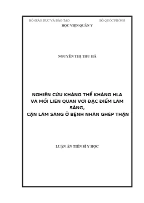 Luận án tiến sĩ y học nghiên cứu kháng thể kháng hla và mối liên quan với đặc điểm lâm sàng cận lâm sàng ở bệnh nhân ghép thận