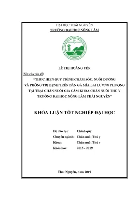 Luận văn thực hiện quy trình chăm sóc nuôi dưỡng và phòng trị bệnh trên đàn gà mía lai lương phượng tại trại gia cầm khoa chăn nuôi thú y