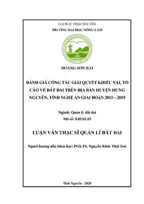 Luận văn thạc sĩ đánh giá công tác giải quyết khiếu nại tố cáo về đất đai trên địa bàn huyện hưng nguyên tỉnh nghệ an giai đoạn 2015 2019
